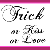 Trick or Love Torick or Kiss